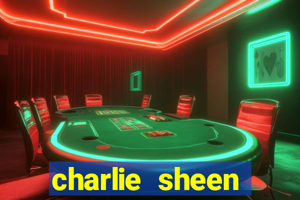 charlie sheen fortuna 2023